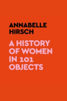 A_History_of_Women_in_101_Objects